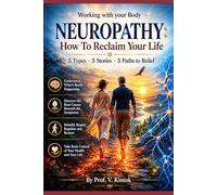 NEUROPATHY: How To Reclaim Your Life: 5 Types · 5 Stories · 5 Paths to Relief