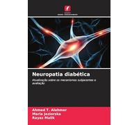Neuropatia diabética: Atualização sobre os mecanismos subjacentes e avaliação