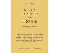Neuropedagogia delle lingue. Come insegnare le lingue ai bambini
