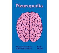 Neuropedia: A Brief Compendium of Brain Phenomena