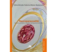Neuropersonalità. Neuropsicosomatica e carattere nell'inquadramento clinico