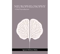 Neurophilosophy: A Brief Introduction