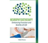 Neurophysiotherapy: Enhancing Function and Quality of Life