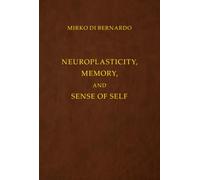Neuroplasticity, Memory and Sense of Self: An Epistemological Approach