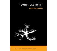 Neuroplasticity (The MIT Press Essential Knowledge Series)