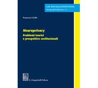 Neuroprivacy . Problemi teorici e prospettive costituzionali