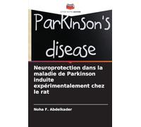 Neuroprotection dans la maladie de Parkinson induite expérimentalement chez le rat