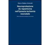 Neuroprotezione da rapamicina nell'ipossia-ischemia neonatale