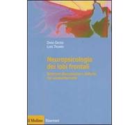 Neuropsicologia dei lobi frontali. Sindromi disesecutive e disturbi del comportamento