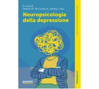 Neuropsicologia della depressione - McClintock Shawn M., Choi Jimmy