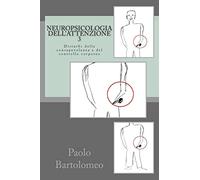Neuropsicologia dell'attenzione 3: Disturbi della consapevolezza e del controllo corporeo: Volume 3