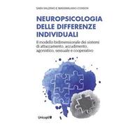Neuropsicologia delle differenze individuali. Il modello bidimensionale dei sistemi di attaccamento, accudimento, agonistico, sessuale e cooperativo