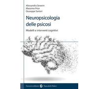 Neuropsicologia delle psicosi. Modelli e interventi cognitivi