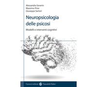 Neuropsicologia delle psicosi. Modelli e interventi cognitivi - Sartori Gi...