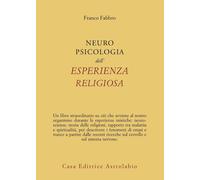 Neuropsicologia dell'esperienza religiosa - Fabbro Franco