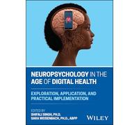 Neuropsychology in the Age of Digital Health: Exploration, Application and Practical Implementation