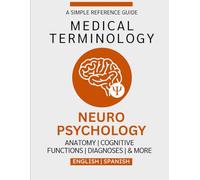 Neuropsychology Medical Terminology Guide (English & Spanish)
