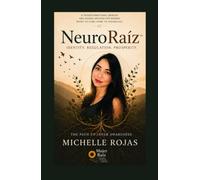NeuroRaíz™: Identity, Regulation, and Prosperity: The Path to Inner Awareness