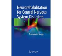 Neurorehabilitation for Central Nervous System Disorders