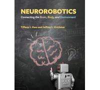 Jeffrey L. Krichmar Tiffany J. Hwu Neurorobotics (Copertina rigida)