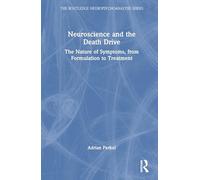 Neuroscience and the Death Drive: The Nature of Symptoms, from Formulation to Treatment