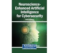 Neuroscience-Enhanced Artificial Intelligence for Cybersecurity