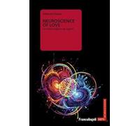 Neuroscience of love. La scienza segreta dei legami