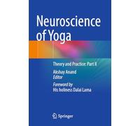 Neuroscience of Yoga: Theory and Practice: Part II
