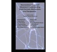 Neuroscience Unraveled: Advances in Understanding Brain Function, Mechanisms, and Therapeutics