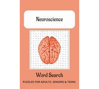 Neuroscience Word Search Puzzle Book: Word Searches with Easy to Read Print about Neuroscience, Brain Structure, Brain Function and More | 6x9 inches, ... Gift for Vacations, Holidays and Free Times