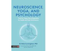 Neuroscience, Yoga, and Psychology: Tools for Vagus Nerve Regulation for Health and Peak Performance