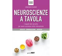 Neuroscienze a tavola. I segreti del cervello per avere successo nella ris...