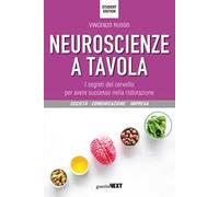 Neuroscienze a tavola. I segreti del cervello per avere successo nella ristorazione. Student edition