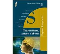 Neuroscienze, amore e libertà