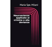 Neuroscienze applicate al crimine e alla devianza
