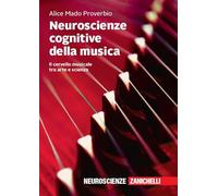 Neuroscienze cognitive della musica. Il cervello musicale tra arte e scienza