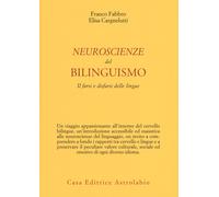 Neuroscienze del bilinguismo. Il farsi e disfarsi delle lingue