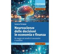 Neuroscienze delle decisioni in economia e finanza. Un viaggio ne
