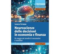 NEUROSCIENZE DELLE DECISIONI IN ECONOMIA E FINANZA - FATTOBENE LUCREZIA -