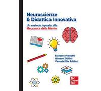 Neuroscienze & didattica innovativa. Un metodo ispirato alla meccanica della mente