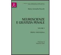 Neuroscienze e giustizia penale. Vol. 1: Profili sostanziali