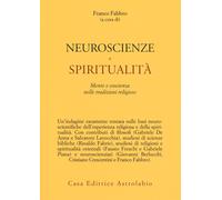 Neuroscienze e spiritualità. Mente e coscienza nella tradizioni r