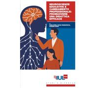 Neuroscienze educative e cambiamento professionale: promuovere una didattica efficace