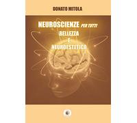 Neuroscienze per tutti. Bellezza e neuroestetica