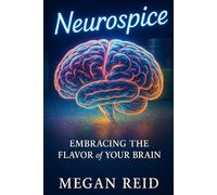 Neurospice: Embracing the Flavor of Your Brain