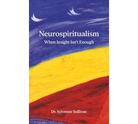 Neurospiritualism: When Insight Isn’t Enough
