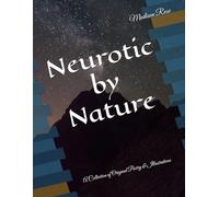 Neurotic by Nature: A Collection of Original Poetry & Illustrations