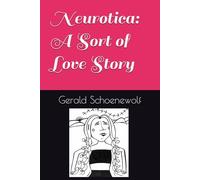 Neurotica: A Sort of Love Story