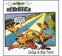 Neurotica - Living in Dog Years
