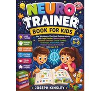 NeuroTrainer Book for Kids: Kids' Workbook of Fun Brain Training Activity with Logic Puzzles, Memory Games, Attention Exercises, Critical Thinking ... Problem-Solving Activities for Kids Ages 5-9